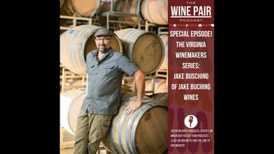 Special Episode! The Virginia Winemakers Series: Jake Busching of Jake Busching Wines