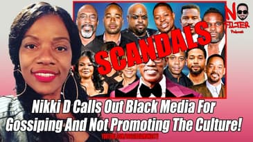 Nikki D Calls Out Black Media For Gossiping And Not Promoting The Culture