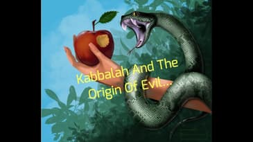 Kabbalah And The Origin Of Evil...(Remastered)