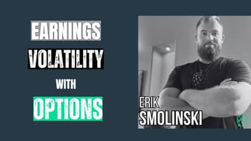 Trading Earnings Volatility with Options · Erik Smolinski