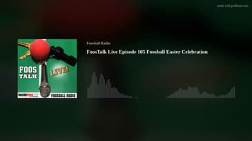 FoosTalk Live Episode 105 Foosball Easter Celebration