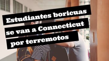 Estudiantes se mudan a Connecticut por terremotos