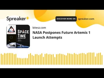 NASA Postpones Future Artemis 1 Launch Attempts