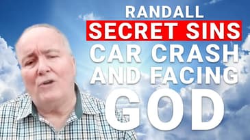 Secret Sins I Car Crash I Hell then Faces God the Father - Ep. 27