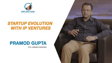 Startup Evolution with IP Ventures | Pramod Gupta | CFO, Arvind Fashions