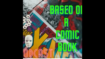 Spurr of The Moment Podcast: Based on a comic book