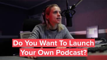 Do You Want To Launch Your Own Podcast