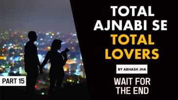 PART 15 | Total Ajnabi Se Total Lovers | Audio Stories in Hindi | Abhash Jha | Rhyme Attacks
