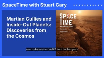 Martian Gullies and Inside-Out Planets: Discoveries from the Cosmos