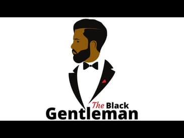 The Black Gentleman Podcast Ep. 23 #BGP #LDBC