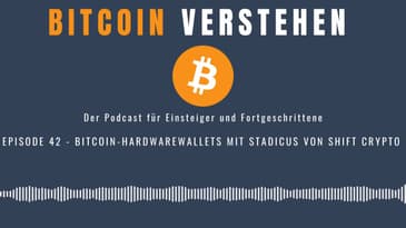 Episode 42 - Bitcoin-Hardwarewallets mit Stadicus von Shift Crypto