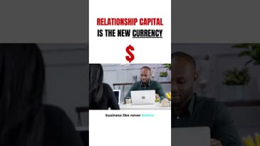 Relationship Capital Is The New Currency   #shorts