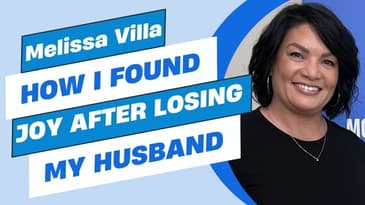 How I Found Joy After Losing My Husband | Melissa Villa part 2