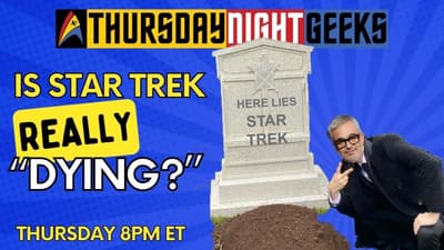 Is Star Trek REALLY Dying: The State of Star Trek