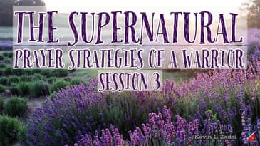 The Supernatural Prayer Strategies of a Warrior Session 3