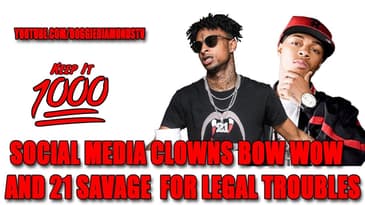 Social Media Clowns Bow Wow And 21 Savage For Legal Troubles | Keep It 1000