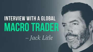 Global macro trading, probabilties and the art of "big bets" w/ Jack Litle