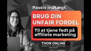 Brug din unfair fordel til at tjene masser af penge på affiliate marketing