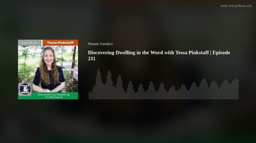 What Is Dwelling in the Word? with Tessa Pinkstaff