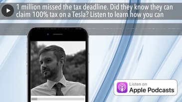 1 million missed the tax deadline. Did they know they can claim 100% tax on a Tesla? Listen to lear