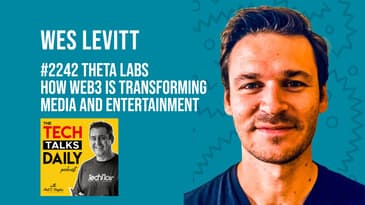 2242: Theta Labs - How Web3 is Transforming Media and Entertainment