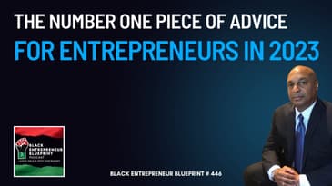 Black Entrepreneur Blueprint 446 - Jay Jones - The Number One Piece Of Advice For Entrepreneurs...