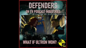 Marvel's What If Ultron Won? Episode 8 podcast from TV Podcast Industries