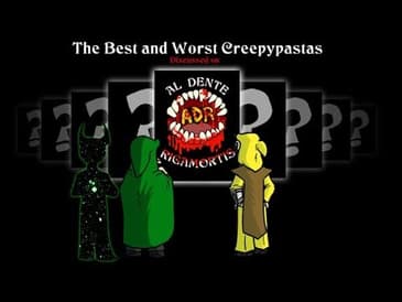 ADR Episode 271: The Best and Worst Creepypastas Discussed