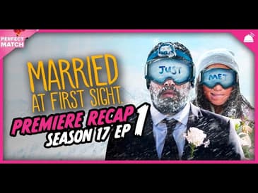 MAFS 17 Ep 1 Premiere Recap | A Perfect Match RHAPup