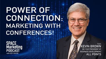 Space marketing Podcast  - Power of Connection: Marketing with conferences