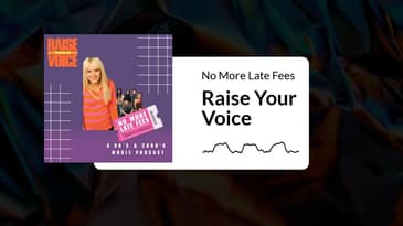 No More Late Fees - Raise Your Voice