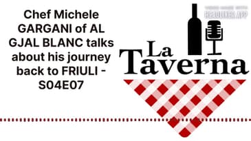 Chef Michele GARGANI of AL GJAL BLANC talks about his journey back to FRIULI - S04E07 | La...