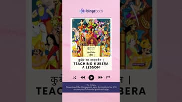 Sutradhar Mini Tales (हिन्दी) - "Teaching Kubera a Lesson" | Dhan Ke Raja Kuber | Bingepods