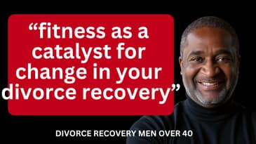 🏋🏽‍♂️Fitness as a catalyst for change in your Divorce Recovery(among other things!) - Markus Wolf