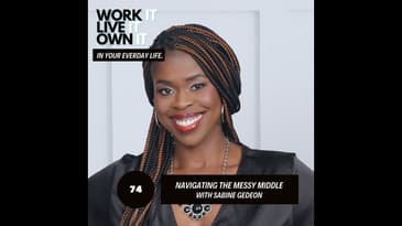 74: Navigating the "Messy Middle" with Sabine Gedeon