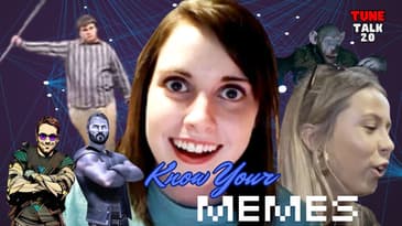 Tune Talk 2.0 - Season 2 Episode 23:  Know Your Memes!
