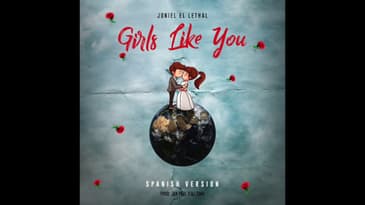 JONIEL EL LETHAL - GIRLS LIKE YOU (SPANISH REMIX)