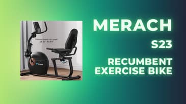 "MERACH S23 Recumbent Bike: First Impressions—Is This the Game-Changer for Home Fitness?"