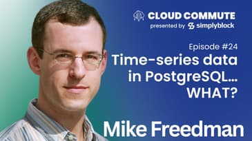 EP24: PostgreSQL for Everything - Interview with Mike Freedman from Timescale
