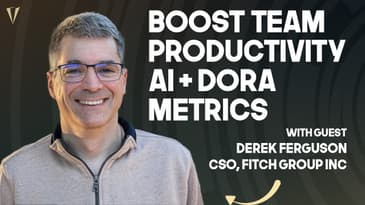 How Generative AI and DORA Metrics Transform Software Development Teams with Derek Ferguson