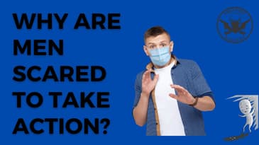 Why Men Are Afraid To Take Action