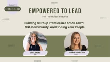 Building a Group Practice in a Small Town: Grit, Community, and Finding Your People