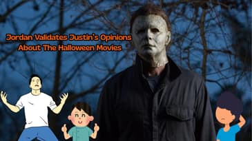 Jordan Validates Justin’s Opinions About The Halloween Movies