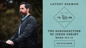 Mark 16:1-14 -- The Resurrection of Jesus Christ