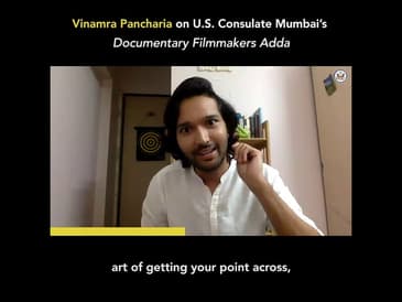 Vinamra Pancharia on U.S. Consulate Mumbai's Documentary Filmmakers Adda