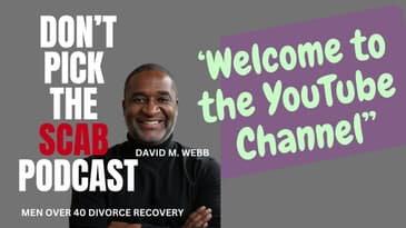 Welcome to the Don't Pick the Scab Podcast YouTube Channel