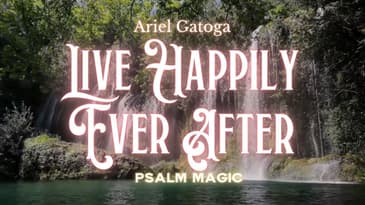 Psalm 128: An Ancient Spell To Live Happily Ever After