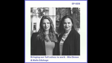 Malin & Mia - Bringing our full selves to work