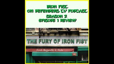 Iron Fist 201 Review "The Fury Of Iron Fist" by TV Podcast Industries