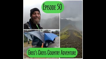 Episode 50 - Greg's Cross Country Adventure